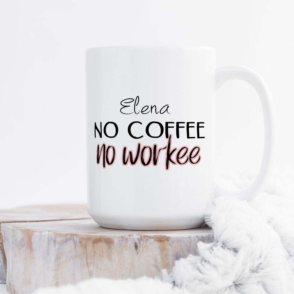 No Coffee No Workee - Large Ceramic Coffee Mug