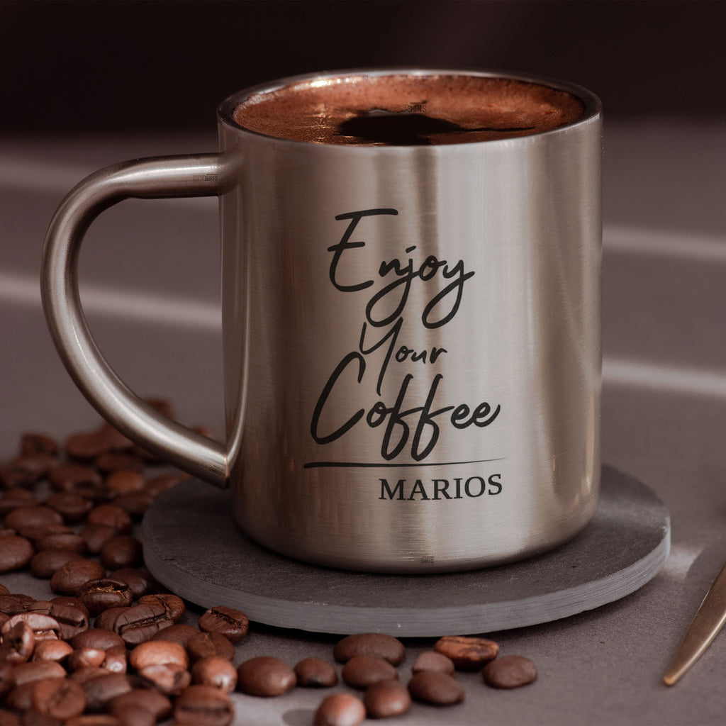 Enjoy Your Coffee - Stainless Steel Coffee Mug