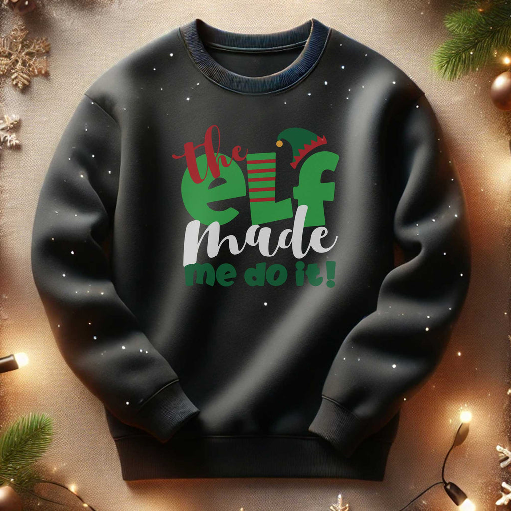 The Elf Made Me Do It Sweatshirt