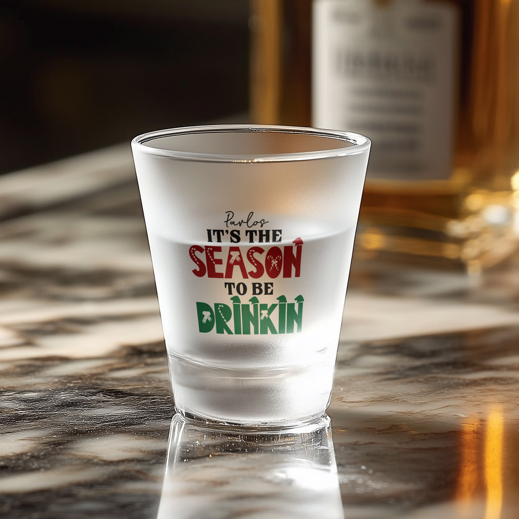 It's The Season To Be Drinkin - Frosted Shot Glass