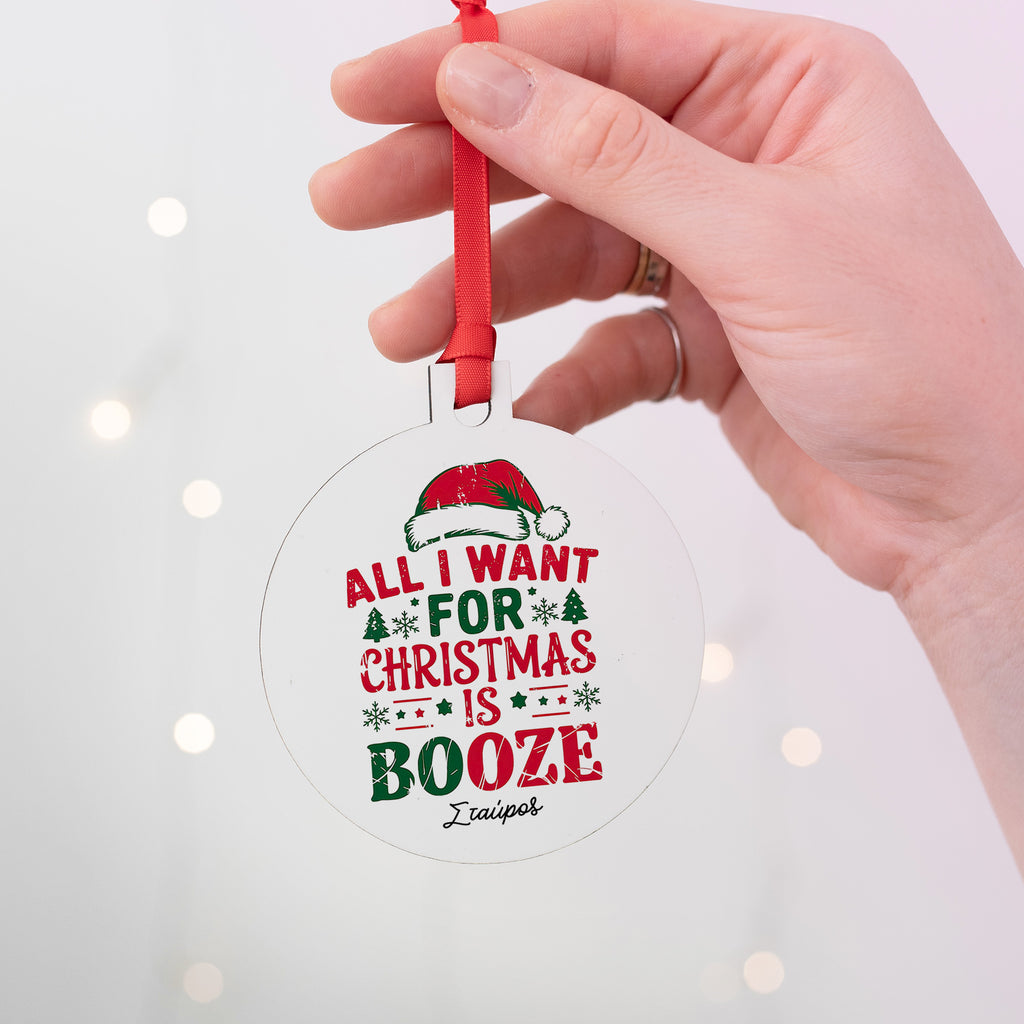 All I Want Is Booze - Wooden Ornament