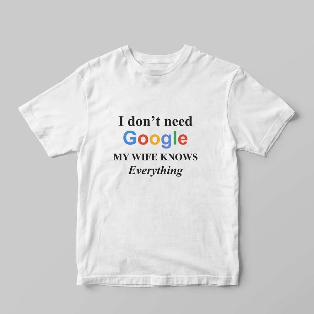 Wife knows everything T-Shirt