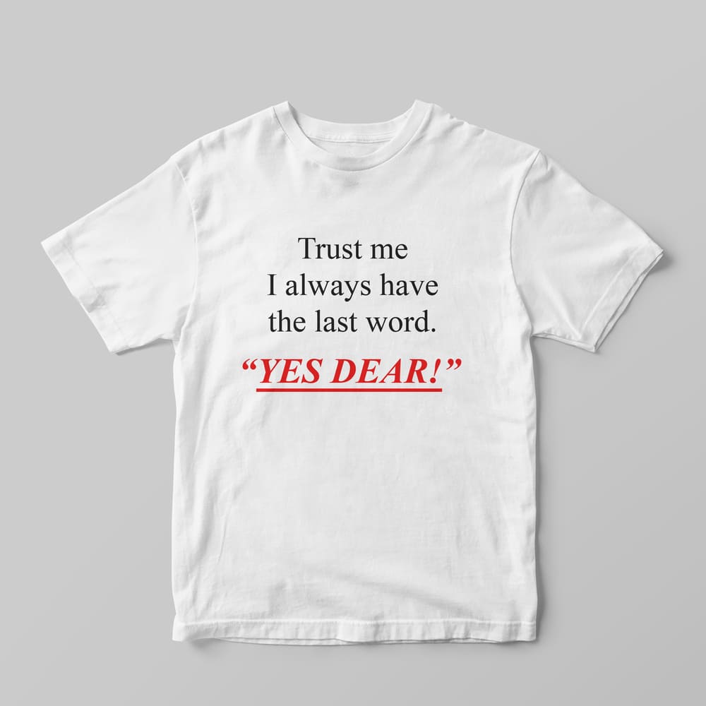 Yes Dear T-Shirt